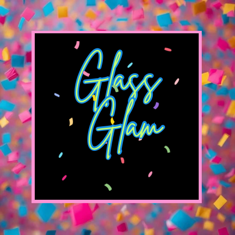 Glass Glam